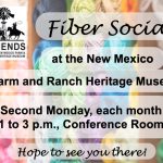 Image reads: Fiber Social at the New Mexico Farm and Ranch Heritage Museum, second Monday each month, 1-3 p.m. in the Conference Room, Hope to see you there!